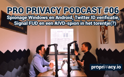 Pro Privacy Podcast #06 – Spionage Windows en Android, Twitter ID verificatie, Signal FUD en AIVD-spion in het torentje