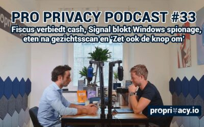 Pro Privacy Podcast #33 – Fiscus verbiedt cash, Signal blokt Windows-spionage, eten na gezichtsscan