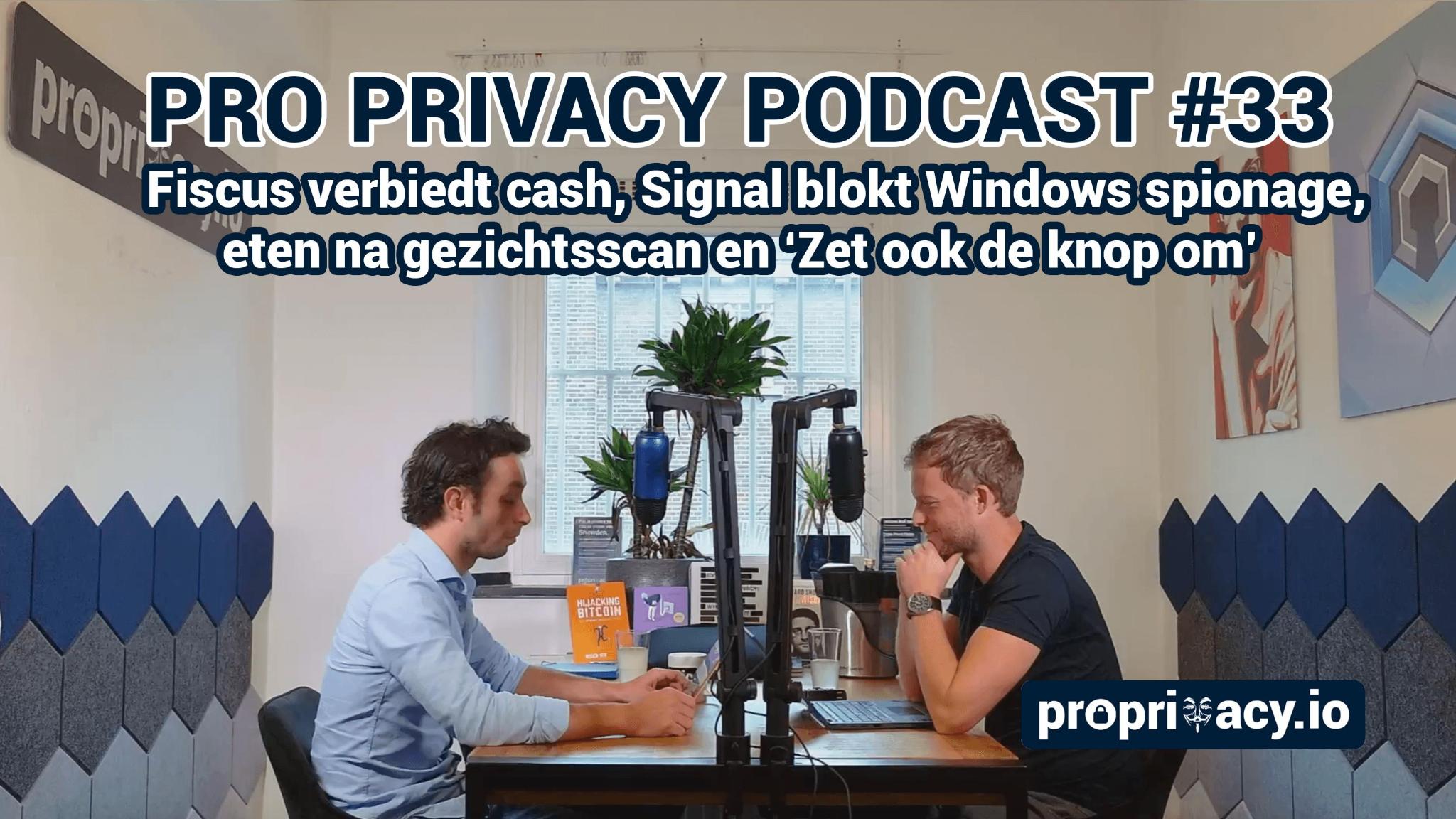 Pro Privacy Podcast 33 Fiscus Verbiedt Cash Signal Blokt Windows 